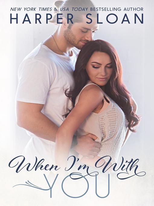 Title details for When I'm with You by Harper Sloan - Available
